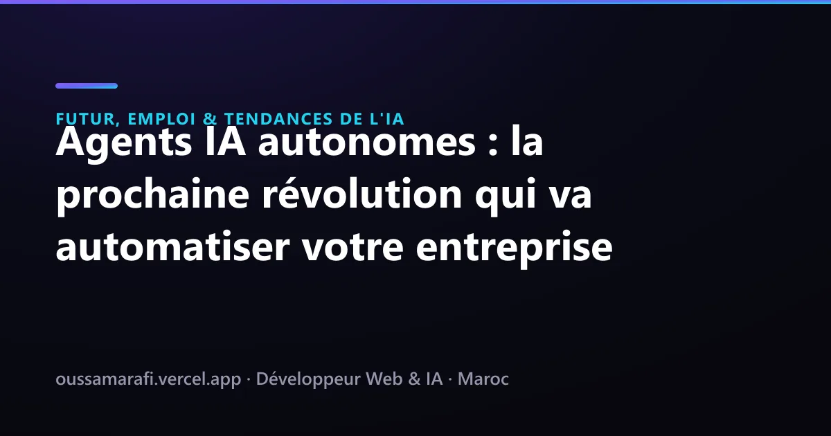 Illustration de l'article : Agents IA autonomes : la prochaine révolution qui va automatiser votre entreprise
