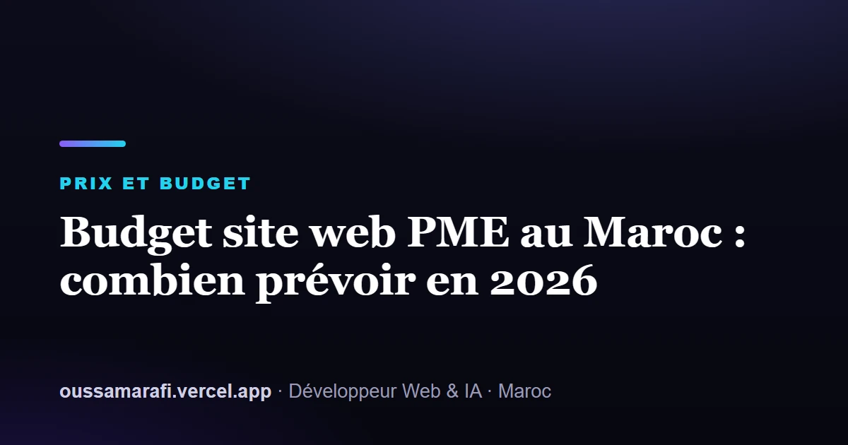 Illustration de l'article : Budget site web PME au Maroc : combien prévoir en 2026