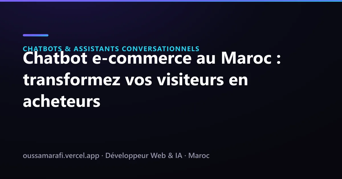 Illustration de l'article : Chatbot e-commerce au Maroc : transformez vos visiteurs en acheteurs