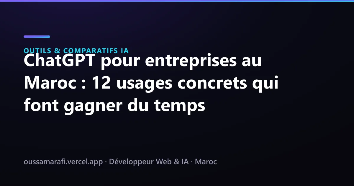 Illustration de l'article : ChatGPT pour entreprises au Maroc : 12 usages concrets qui font gagner du temps