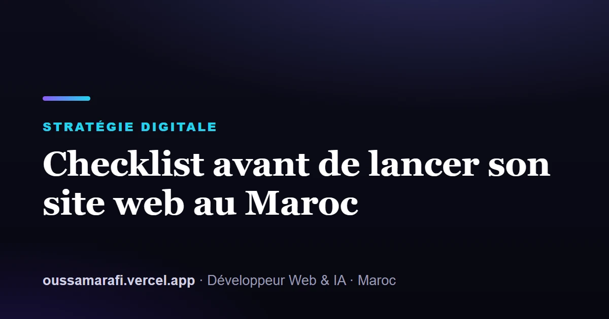 Illustration de l'article : Checklist avant de lancer son site web au Maroc