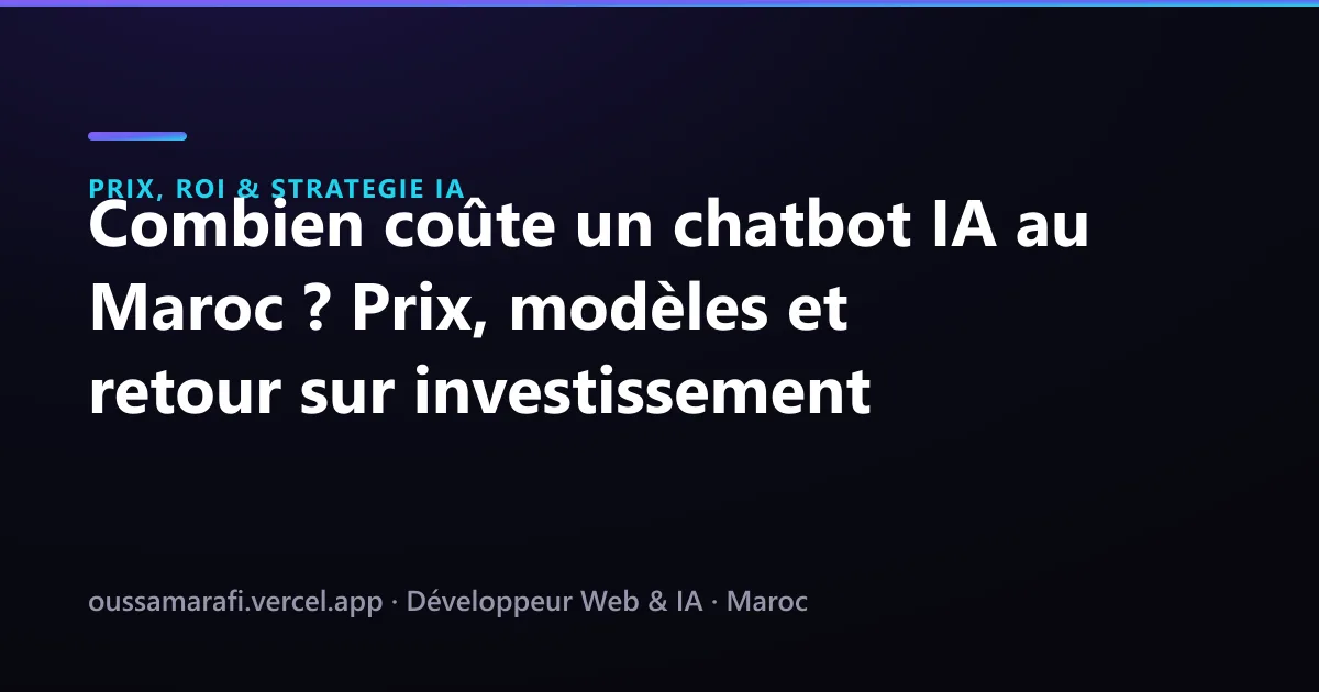 Illustration de l'article : Combien coûte un chatbot IA au Maroc ? Prix, modèles et retour sur investissement