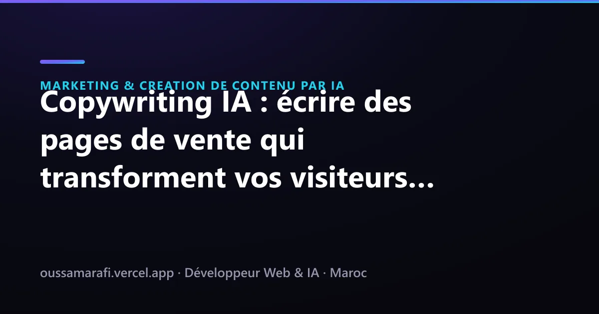 Illustration de l'article : Copywriting IA : écrire des pages de vente qui transforment vos visiteurs marocains en clients