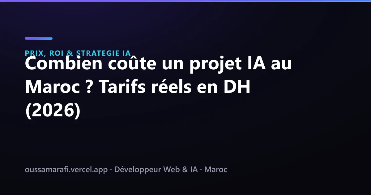 Illustration de l'article : Combien coûte un projet IA au Maroc ? Tarifs réels en DH (2026)