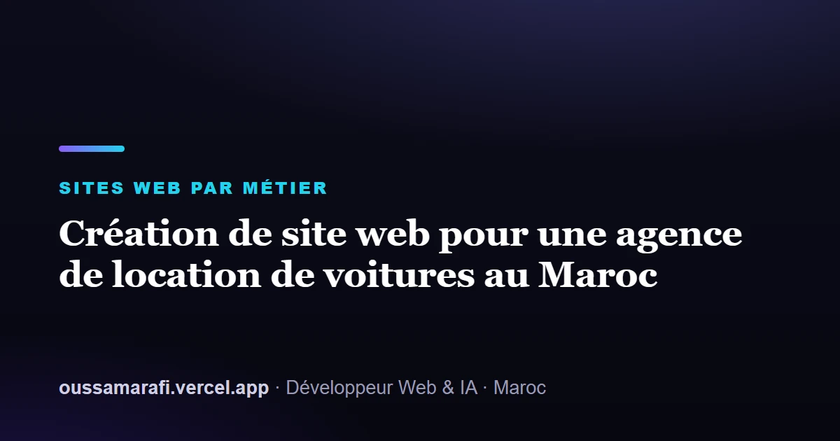 Illustration de l'article : Création de site web pour une agence de location de voitures au Maroc