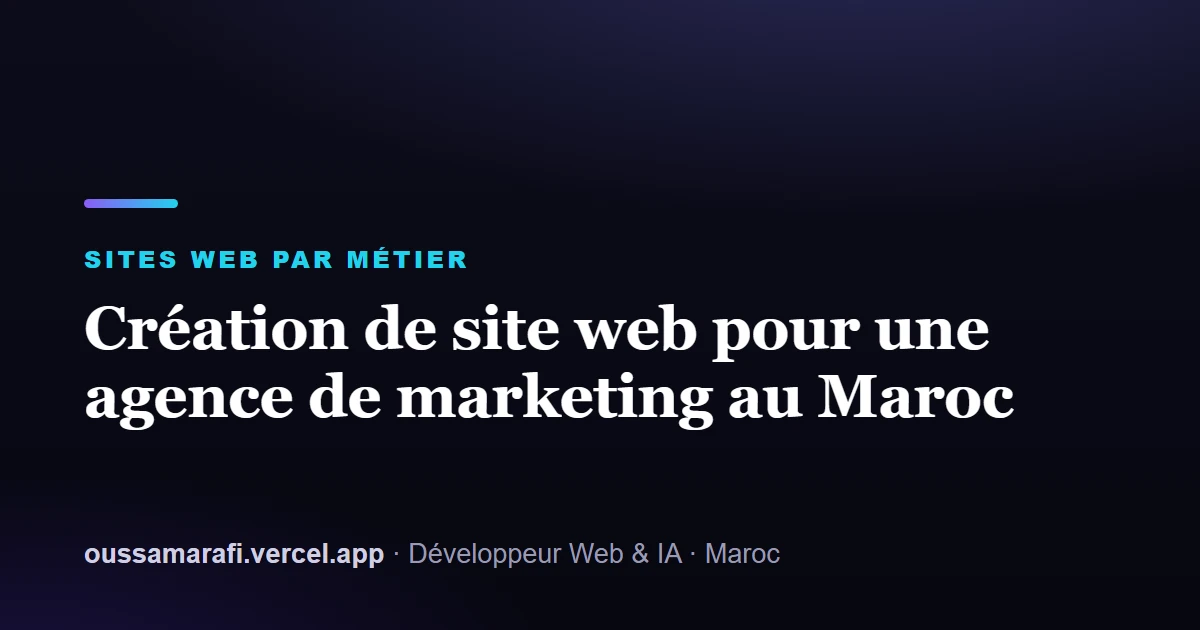 Illustration de l'article : Création de site web pour une agence de marketing au Maroc