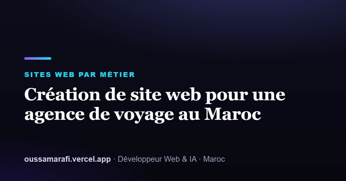 Illustration de l'article : Création de site web pour une agence de voyage au Maroc