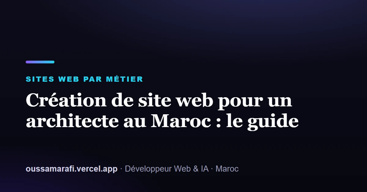 Illustration de l'article : Création de site web pour un architecte au Maroc : le guide