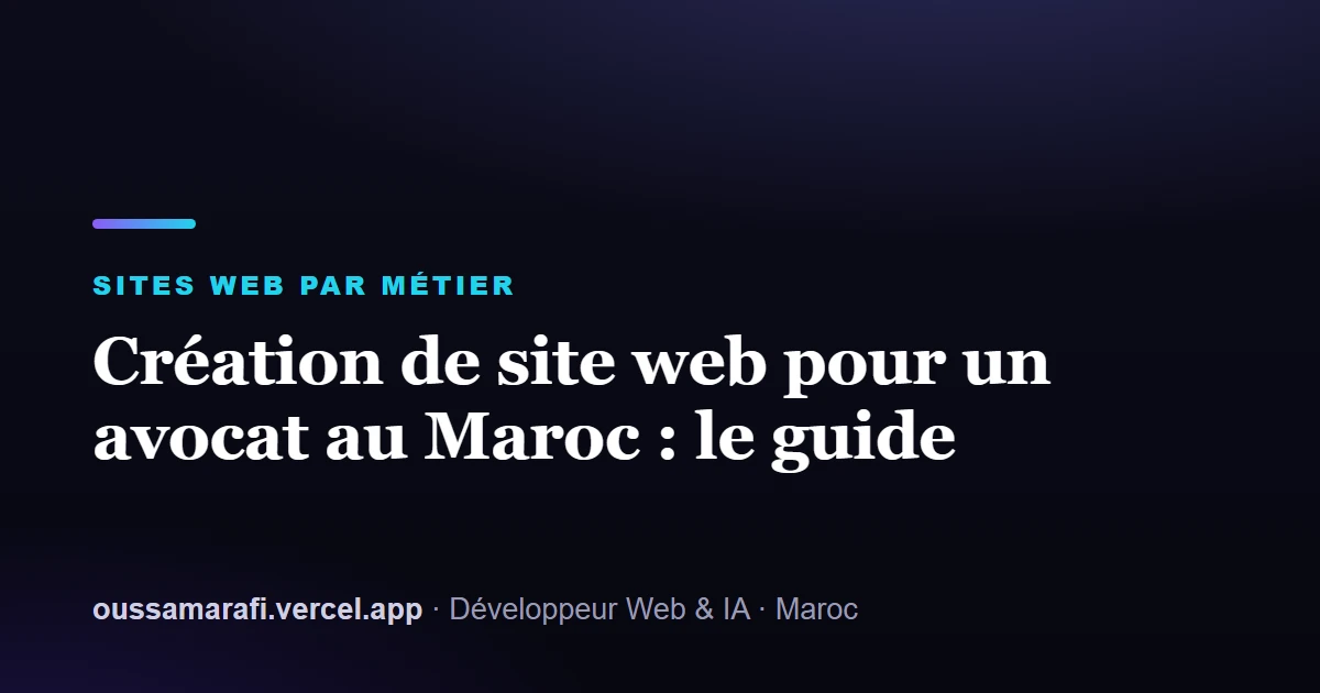 Illustration de l'article : Création de site web pour un avocat au Maroc : le guide