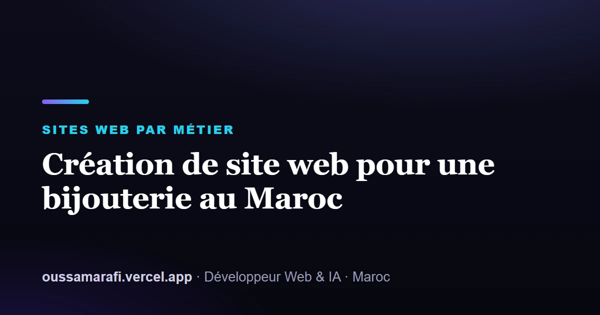 Illustration de l'article : Création de site web pour une bijouterie au Maroc