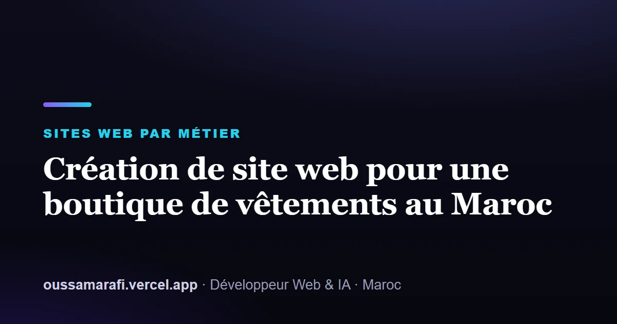 Illustration de l'article : Création de site web pour une boutique de vêtements au Maroc