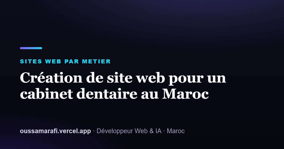 Illustration de l'article : Création de site web pour un cabinet dentaire au Maroc