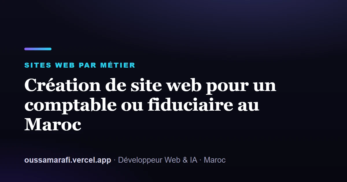 Illustration de l'article : Création de site web pour un comptable ou fiduciaire au Maroc