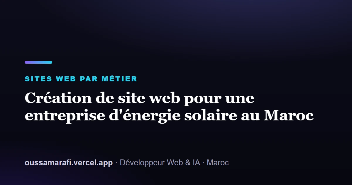 Illustration de l'article : Création de site web pour une entreprise d'énergie solaire au Maroc