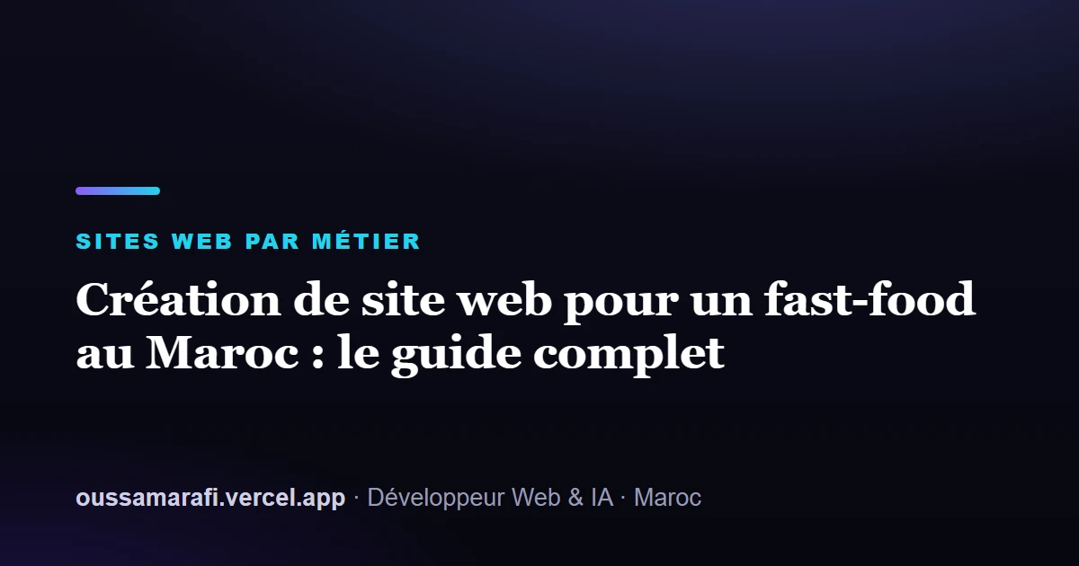 Illustration de l'article : Création de site web pour un fast-food au Maroc : le guide complet