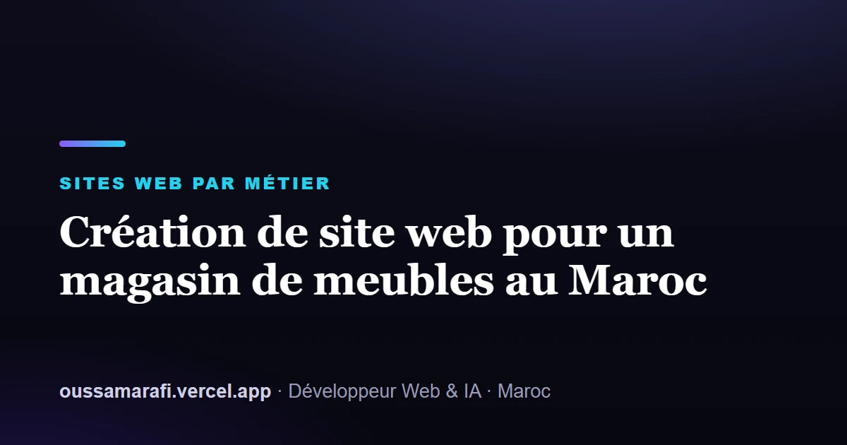 Illustration de l'article : Création de site web pour un magasin de meubles au Maroc