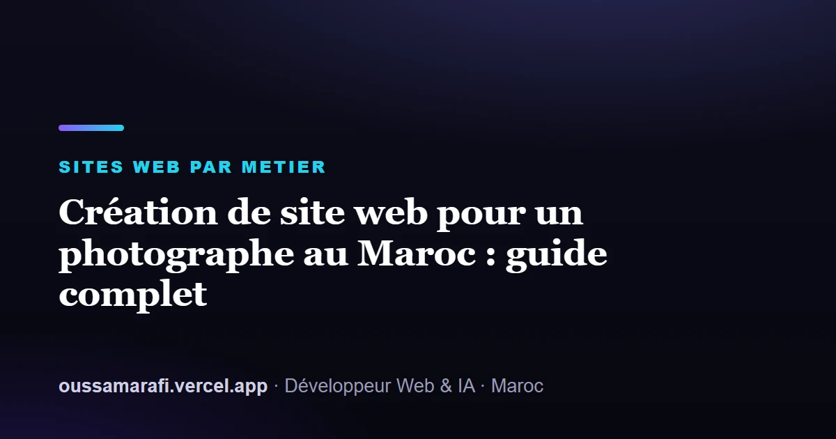 Illustration de l'article : Création de site web pour un photographe au Maroc : guide complet