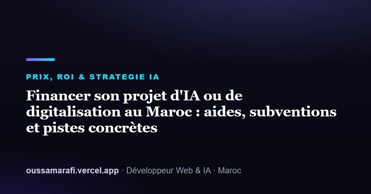 Illustration de l'article : Financer son projet d'IA ou de digitalisation au Maroc : aides, subventions et pistes concrètes