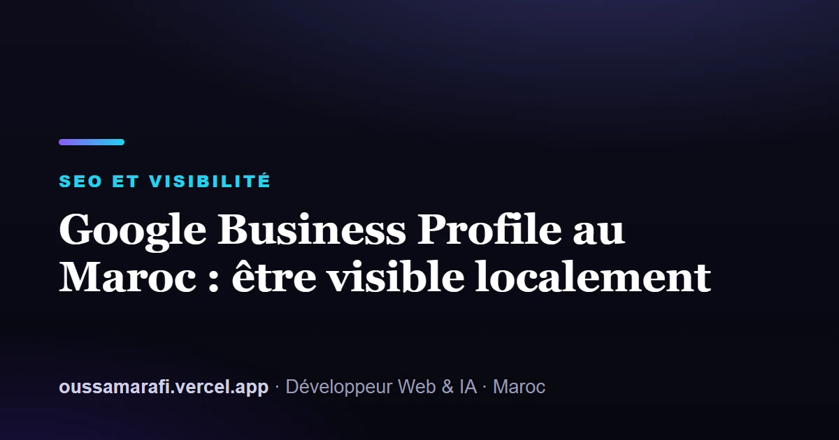 Illustration de l'article : Google Business Profile au Maroc : être visible localement