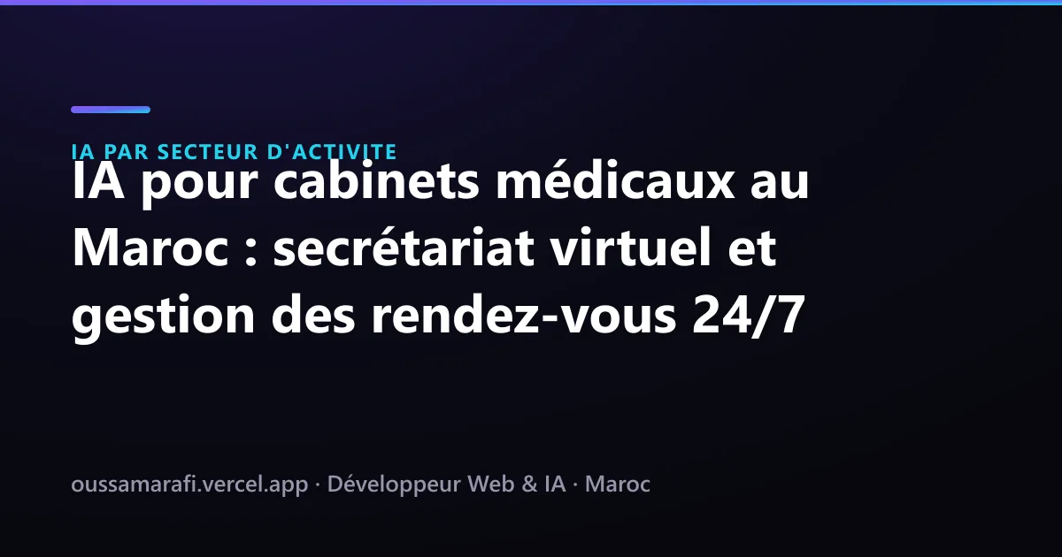 Illustration de l'article : IA pour cabinets médicaux au Maroc : secrétariat virtuel et gestion des rendez-vous 24/7