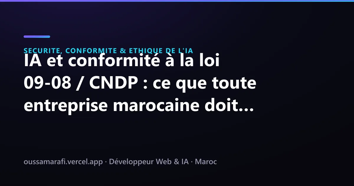 Illustration de l'article : IA et conformité à la loi 09-08 / CNDP : ce que toute entreprise marocaine doit savoir