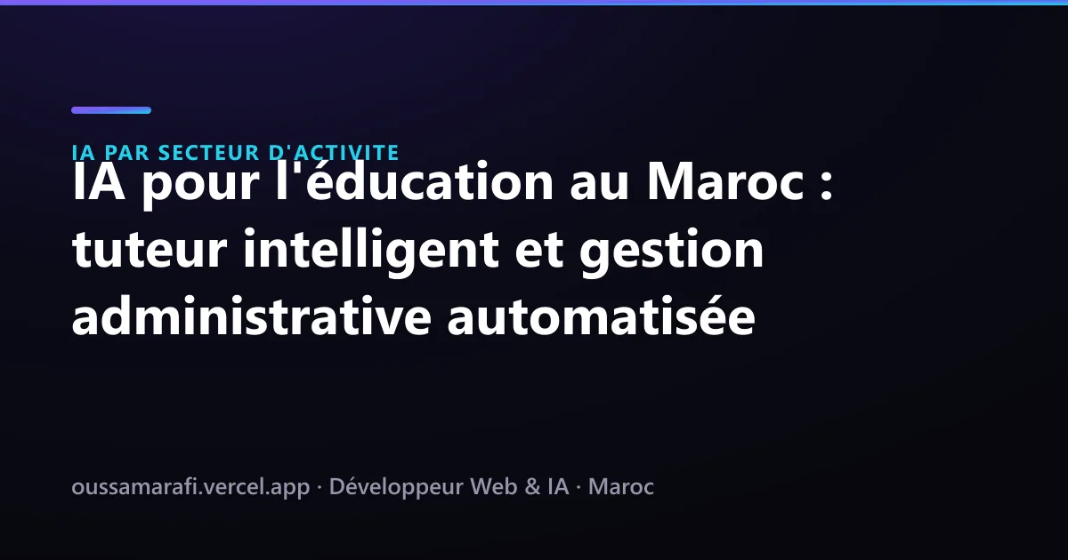 Illustration de l'article : IA pour l'éducation au Maroc : tuteur intelligent et gestion administrative automatisée