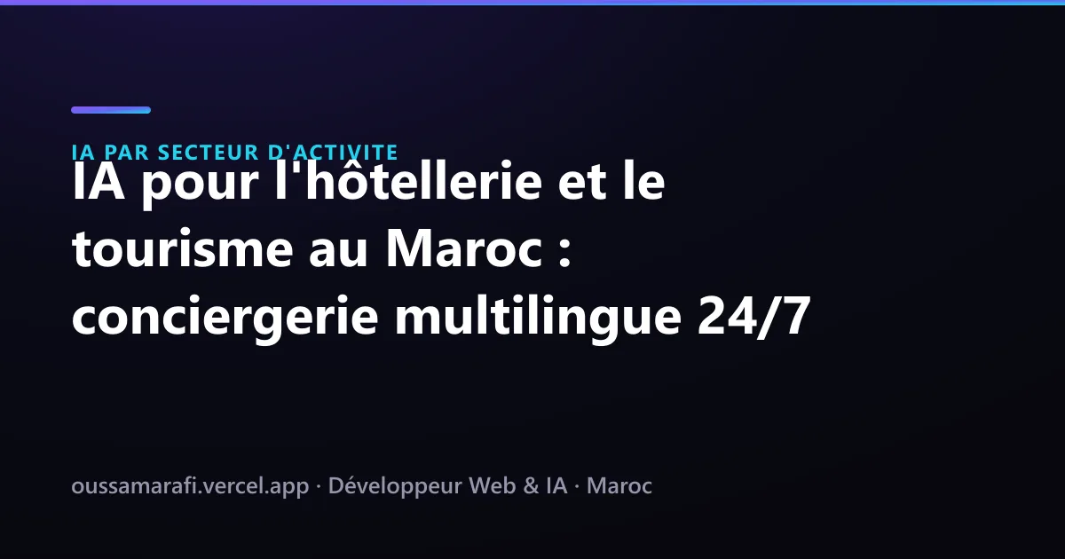 Illustration de l'article : IA pour l'hôtellerie et le tourisme au Maroc : conciergerie multilingue 24/7