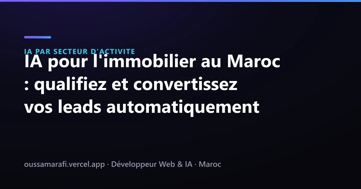 Illustration de l'article : IA pour l'immobilier au Maroc : qualifiez et convertissez vos leads automatiquement