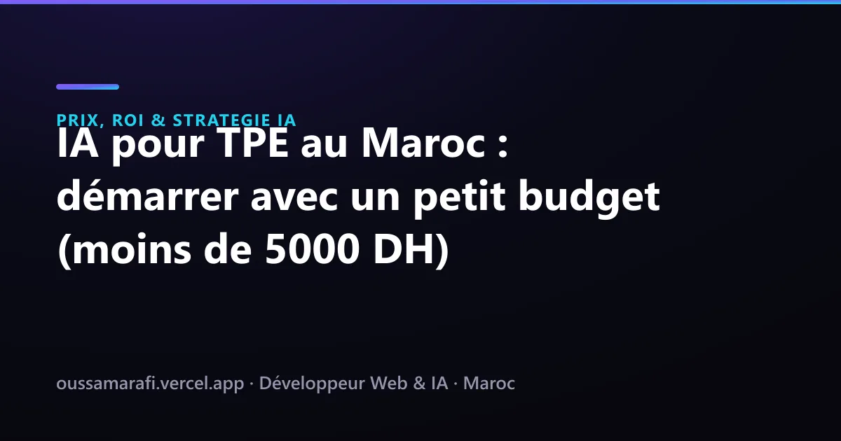 Illustration de l'article : IA pour TPE au Maroc : démarrer avec un petit budget (moins de 5000 DH)