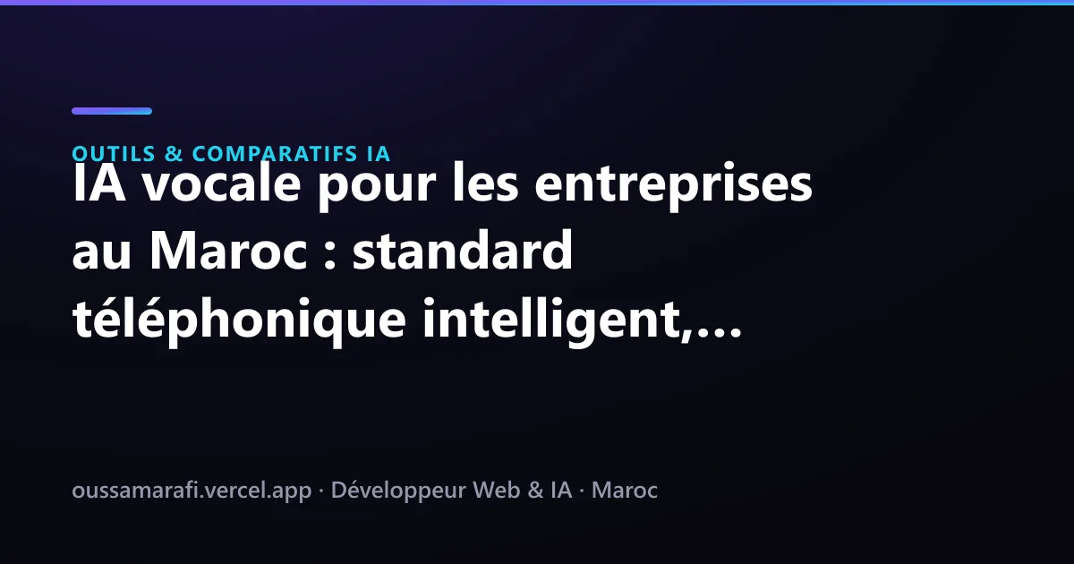 Illustration de l'article : IA vocale pour les entreprises au Maroc : standard téléphonique intelligent, transcription et voix de synthèse