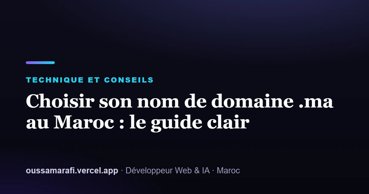 Illustration de l'article : Choisir son nom de domaine .ma au Maroc : le guide clair