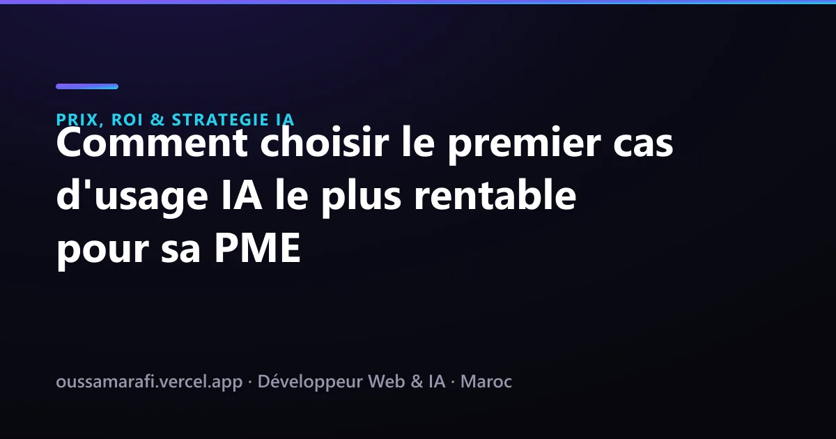 Illustration de l'article : Comment choisir le premier cas d'usage IA le plus rentable pour sa PME