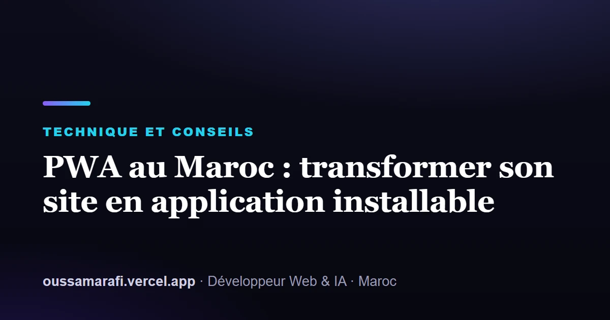 Illustration de l'article : PWA au Maroc : transformer son site en application installable