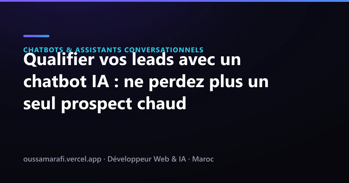 Illustration de l'article : Qualifier vos leads avec un chatbot IA : ne perdez plus un seul prospect chaud