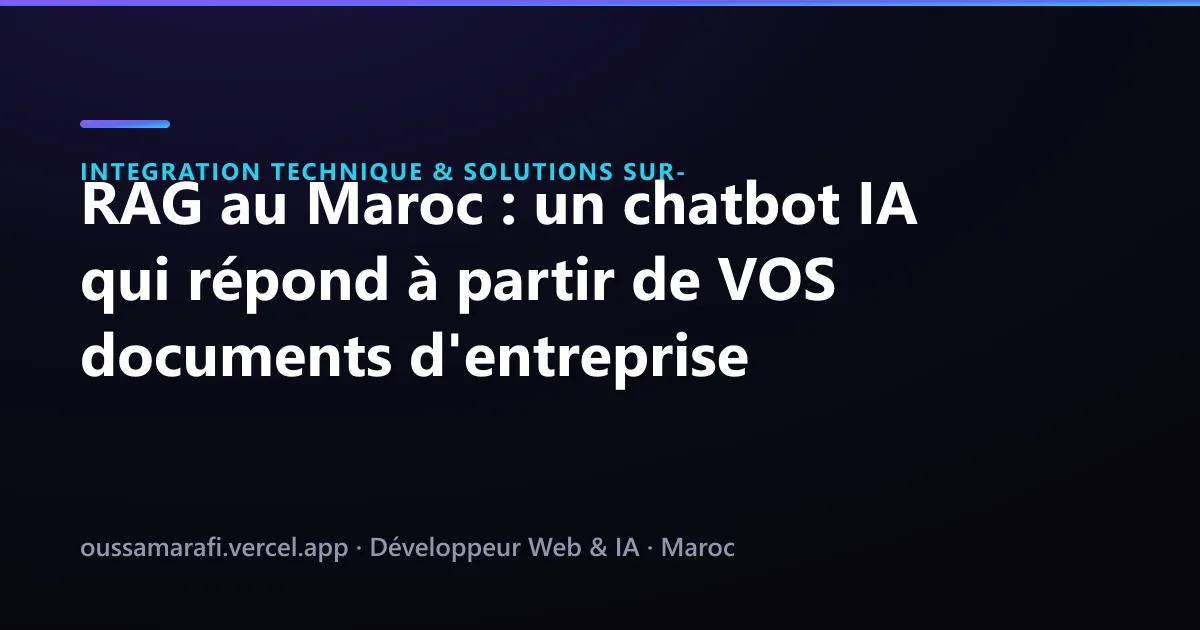 Illustration de l'article : RAG au Maroc : un chatbot IA qui répond à partir de VOS documents d'entreprise