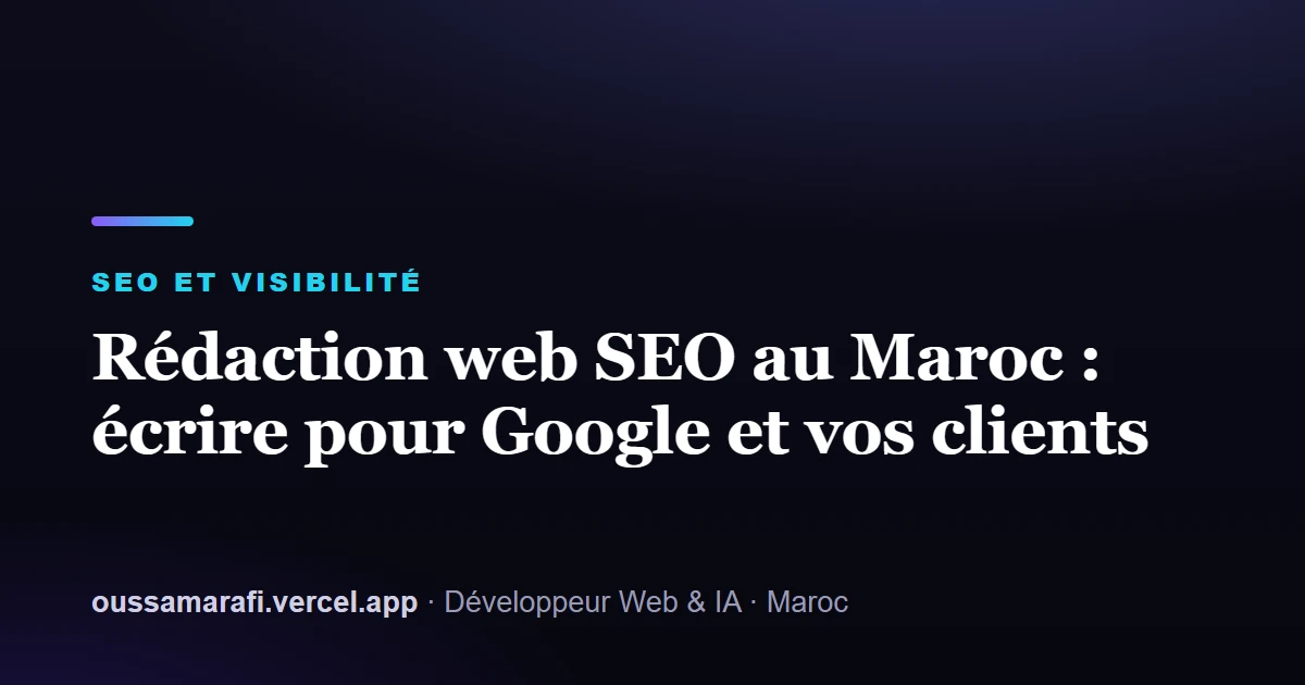 Illustration de l'article : Rédaction web SEO au Maroc : écrire pour Google et vos clients