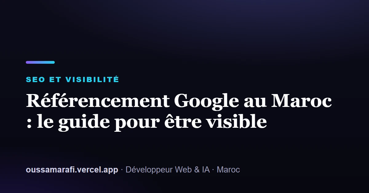 Illustration de l'article : Référencement Google au Maroc : le guide pour être visible