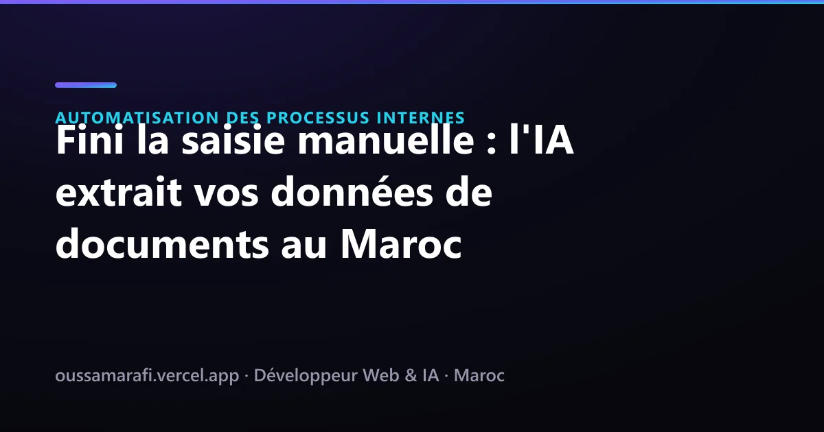 Illustration de l'article : Fini la saisie manuelle : l'IA extrait vos données de documents au Maroc