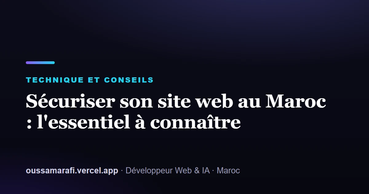 Illustration de l'article : Sécuriser son site web au Maroc : l'essentiel à connaître