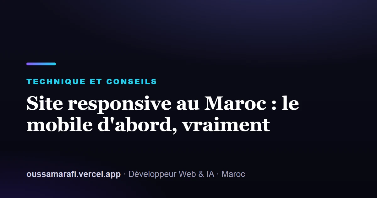 Illustration de l'article : Site responsive au Maroc : le mobile d'abord, vraiment