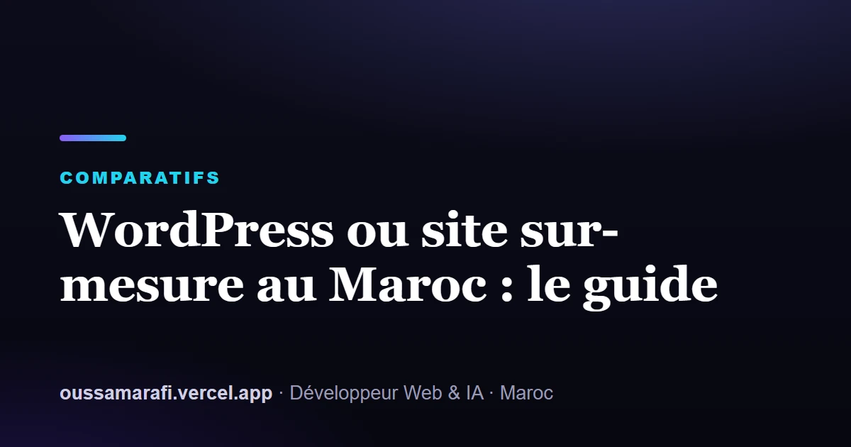 Illustration de l'article : WordPress ou site sur-mesure au Maroc : le guide